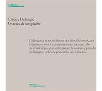 Claude Delangle. Les voies du saxophone Dialogue avec Lucie Kayas - Lucie Kayas - Les Editions Du Conservatoire - broché - Essai