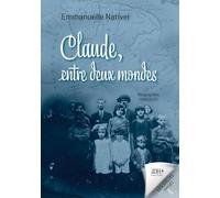 Claude, entre deux mondes: Une biographie romancée au coeur de La Réunion