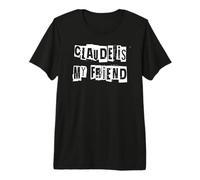 Claude est Mon ami T-Shirt Haut de Gamme