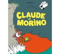 Claude et Morino - Tome 1 Adrien Albert (Auteur)
