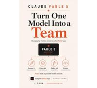 Claude Fable 5 - Turn One Model Into a Team: Build a split-stack system where Fable leads, specialist models execute, and every project becomes leverage for the next