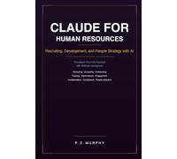 Claude for Human Resources: Recruiting, Development, and People Strategy with AI