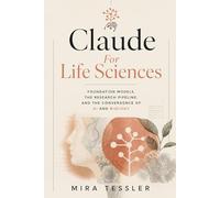 Claude for Life Sciences: Foundation Models, the Research Pipeline, and the Convergence of AI and Biology