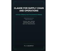 Claude for Supply Chain and Operations: AI-Driven Efficiency from Procurement to Delivery