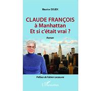 Maurice Douek – Claude François à Manhattan – Et si c'était vrai ? – Roman – Broché