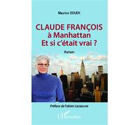 Maurice Douek – Claude François à Manhattan – Et si c'était vrai ? – Roman – Broché