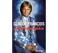 Fabien Lecœuvre – Claude François – Autobiographie – Broché