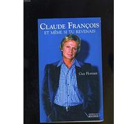 Claude François: Et même si tu revenais...