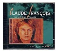 Claude François - La Vie d'un Homme