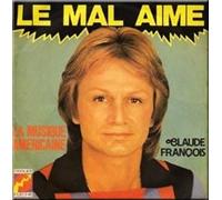 Claude FRANCOIS - Le Mal aimé - La musique américaine - 45 tours