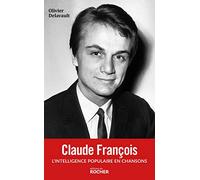 Claude François: L'intelligence populaire en chansons