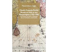 Claude-François-Parfait Boutin en Inde et aux mascareignes (1782-1786) : La France en Asie à l'époque de la révolution américaine