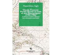 Claude-François-Parfait Boutin En Inde Et Aux Mascareignes (1782-1786) - La France En Asie À L'époque De La Révolution Américaine