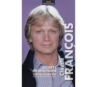 Claude François Secrets de Chansons - Fabien Lecœuvre - Perles Editions - Poche - Essai