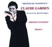 Claude Garden - Prestige De L'Harmonica : Ambiance Classique Vol. 2