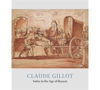 Claude Gillot Satire in the Age of Reason - Jennifer Tonkovich - Paul Holberton - broché - Beau livre