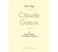 Claude Gueux De Victor Hugo (Édition Grand Format)