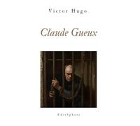 Claude Gueux de Victor Hugo: Texte intégral | Nouvelles - Contes