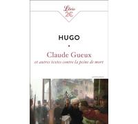 Claude Gueux et autres textes contre la peine de mort