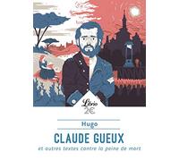 Claude Gueux et autres textes contre la peine de mort