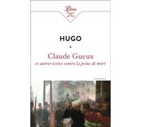 Claude Gueux et autres textes contre la peine de mort Et autres textes sur la peine de mort - Victor Hugo - Librio - Poche - Roman