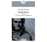 Claude Gueux suivi de 'La Chute' extrait des Misérables Victor Hugo (Auteur)
