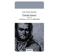 Claude Gueux suivi de 'La Chute' extrait des Misérables - Victor Hugo - Pocket - Poche - Roman