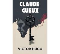 Claude Gueux: Texte intégral