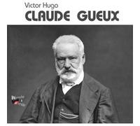 Claude Gueux Victor Hugo (Auteur)