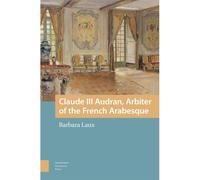 Claude Iii Audran, Arbiter Of The French Arabesque