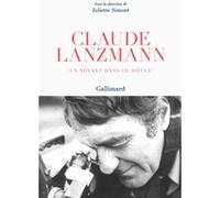 Claude Lanzmann - Un Voyant Dans Le Siècle