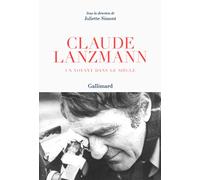 Claude Lanzmann - Un Voyant Dans Le Siècle