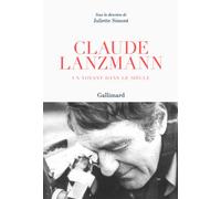 Claude Lanzmann Un voyant dans le siècle - Collectif - Gallimard - broché - Biographie