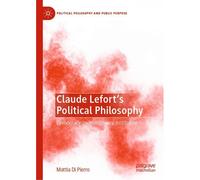 Claude Lefort's Political Philosophy