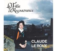 Claude Leroux - La Fille De Recouvrance