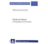 Claude Lévi-Strauss : anthropologie et communication