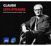 Claude Levi-Strauss - Entretiens France Inter avec Jacques Chancel
