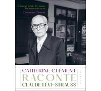 Claude Lévi-Strauss, les amours de sa vie