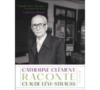 Claude Lévi-Strauss, les amours de sa vie - Catherine Clément - Alisio - broché - Biographie