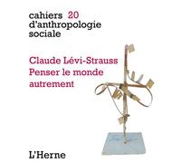 Claude levi strauss.penser le monde autrement - Collectif - L'herne - broché - Essai