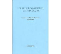 Claude Lévi-Strauss Un itinéraire - Marcel Massenzio - L'echoppe Eds De - broché - Biographie
