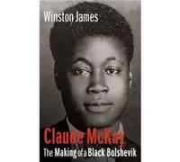 Claude McKay - Winston James - Columbia University Press - Livre en Anglais - Hardback Winston JamesWinston James (Auteur)