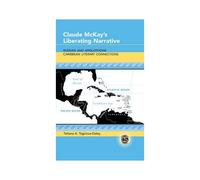 Claude Mckay's Liberating Narrative