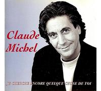 CLAUDE MICHEL/je cherche encore quelque chose de toi