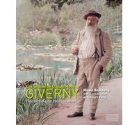 Claude Monet à Giverny: La visite et la mémoire des lieux
