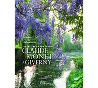 Claude Monet à Giverny: Un maître en son jardin