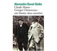 Claude Monet - Georges Clemenceau : une histoire, deux caractères Biographie croisée - Alexandre Duval-Stalla - Gallimard - Poche - Essai