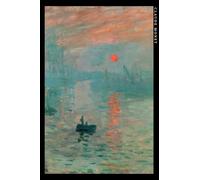Claude Monet: Impression, soleil levant. Carnet de notes. Cahier élégant pour les amoureux de l'art