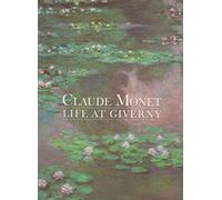 Claude Monet: Life at Giverny