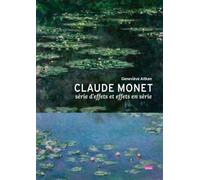 Claude Monet: Série d'effets ou effets en série